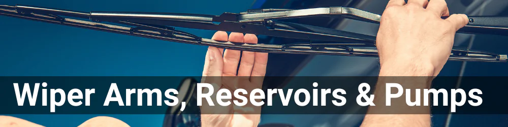 Two hands holding onto a wiper blade. The header is Wiper Arms, Reservoirs & Pumps.