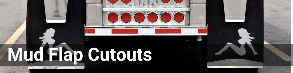 Mud Flap Cutout, Mud Flap Weight, Mud flap, mud flaps for trucks, trucker mud flaps, custom truck mud flaps, custom mud flaps for semi trucks, custom mud flaps semi trucks, customized mud flaps for semi trucks, cool mud flaps, heavy duty mud flaps for trucks, cool mud flaps for trucks, cool truck mud flaps, aftermarket mud flaps, metal mud flaps, mud flap extensions, vintage truck mud flaps,