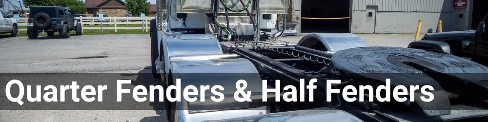 Back of a semi-truck. The header is quarter fenders & half fenders in white font.