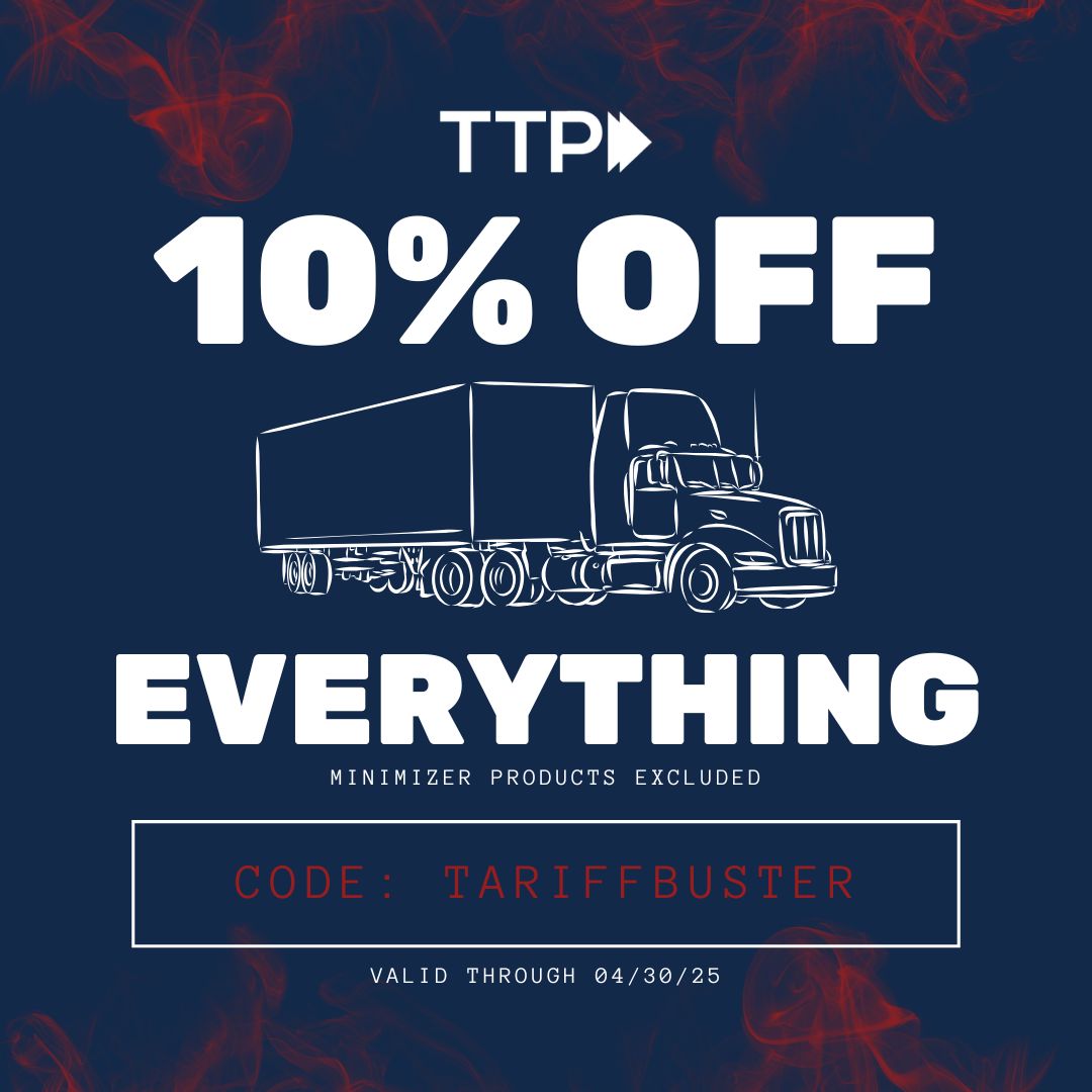 TTP. 10% Off Everything. Minimizer Products Included. Code: TARIFFBUSTER. Valid Through 04/30/25