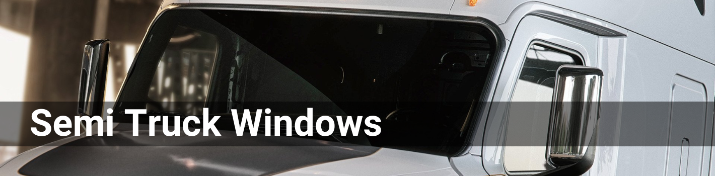 Closeup of a white semi-truck and its windows. The header is Semi Truck Windows in a white font.